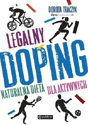 Legalny doping. Naturalna dieta dla aktywnych - Dorota Traczyk