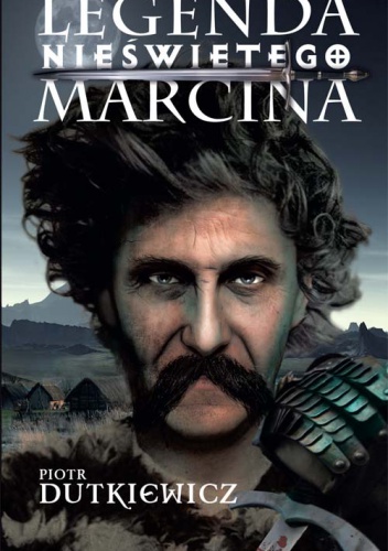 Legenda nieświętego Marcina - Piotr Dutkiewicz