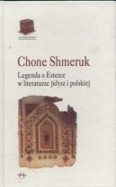 Legenda o Esterce w literaturze jidysz i polskiej - Chone Shmeruk