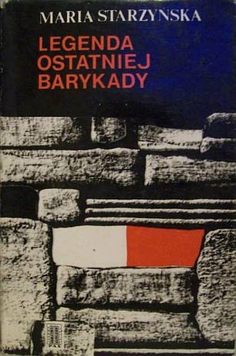 Legenda ostatniej barykady - Maria Starzyńska