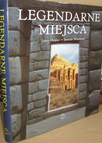 Legendarne miejsca - James Harpur, Jennifer Westwood