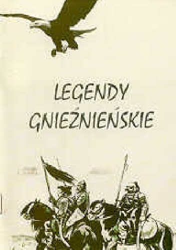 Legendy Gnieźnieńskie - Danuta Sulczyńska