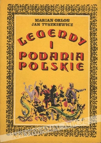 Legendy i podania polskie - Jan Tyszkiewicz, Marian Orłoń
