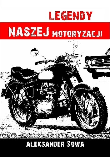 Legendy naszej motoryzacji - Aleksander Sowa