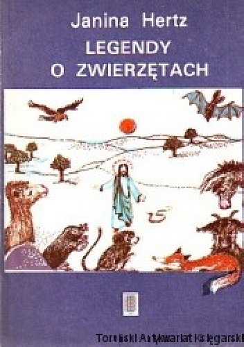 Legendy o zwierzętach - Janina Hertz