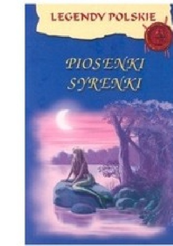 Legendy polskie. Piosenki Syrenki
