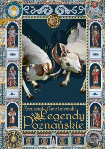 Legendy Poznańskie - Krzysztof Kwaśniewski