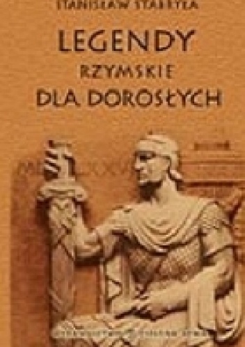 Legendy rzymskie dla dorosłych - Stanisław Stabryła