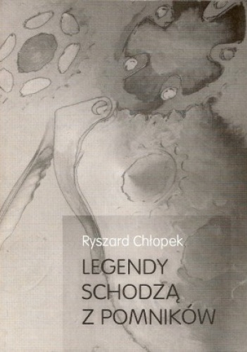 Legendy schodzą z pomników - Ryszard Chłopek