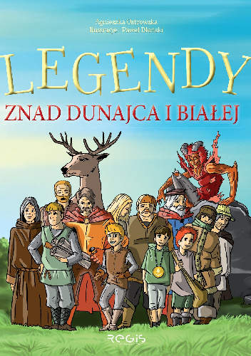 Legendy znad Dunajca i Białej - Agnieszka Ostrowska