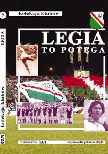 Legia to potęga. Kolekcja Klubów (tom 9) - Stefan Szczepłek, Andrzej Gowarzewski