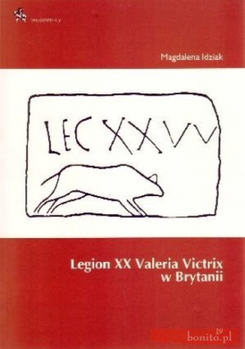 Legion XX Valeria Victrix w Brytanii - Magdalena Idziak