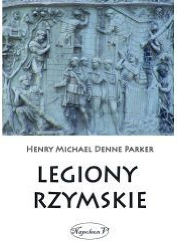 Legiony rzymskie - Henry Michael Denne Parker