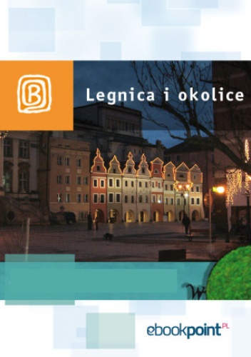 Legnica i okolice. Miniprzewodnik - praca zbiorowa