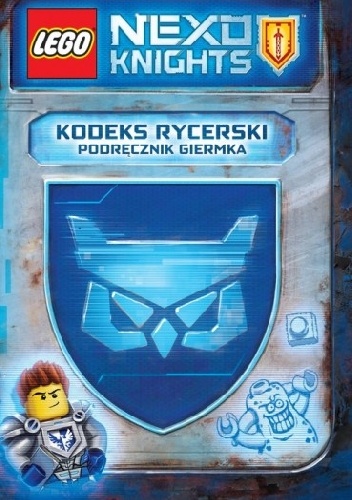 Lego Nexo Knights. Kodeks rycerski. Podręcznik giermka - praca zbiorowa