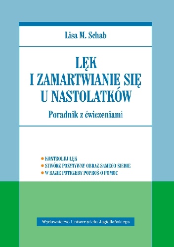Lęk i zamartwianie się u nastolatków - Lisa M. Schab