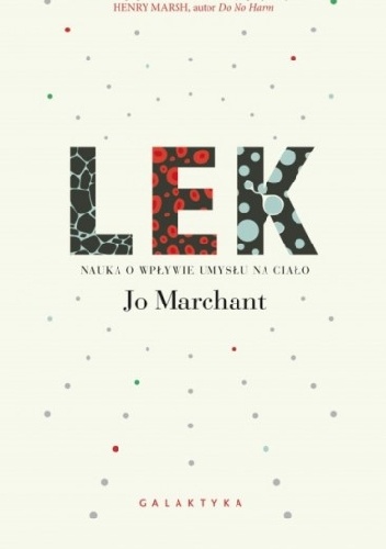 Lek. Nauka o wpływie umysłu na ciało - Jo Marchant