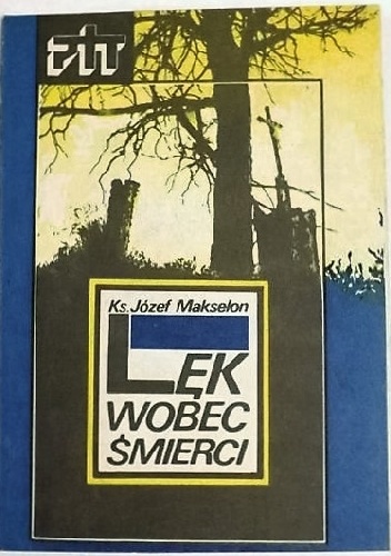 Lęk wobec śmierci - Józef Makselon