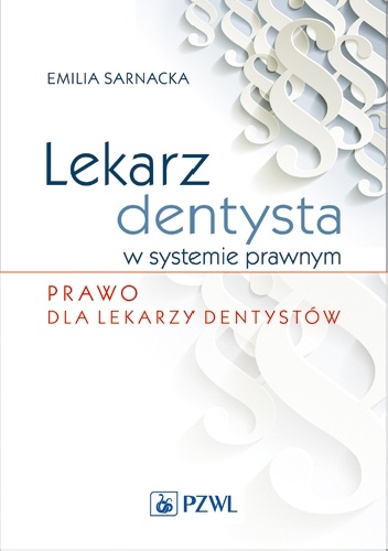 Lekarz dentysta w systemie prawnym - Emilia Sarnacka
