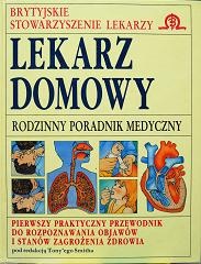 Lekarz domowy. Rodzinny poradnik medyczny - Tony Smith