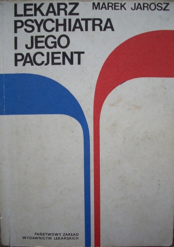 Lekarz psychiatra i jego pacjent - Marek Jarosz