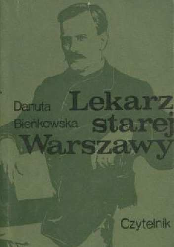 Lekarz starej Warszawy - Danuta Bieńkowska