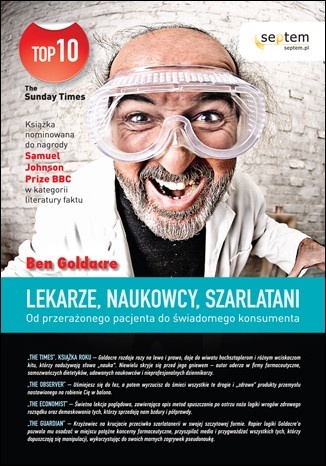 Lekarze, naukowcy, szarlatani. Od przerażonego pacjenta do świadomego konsumenta - Ben Goldacre