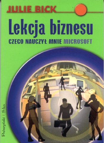 Lekcja biznesu. Czego nauczył mnie Microsoft - Julie Bick