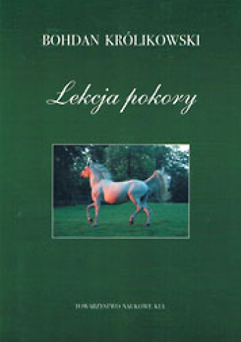 Lekcja pokory. Przygody jeździeckie. - Bohdan Królikowski