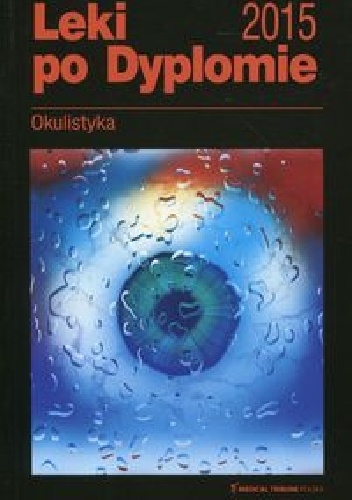 Leki po Dyplomie Okulistyka 2015 - praca zbiorowa