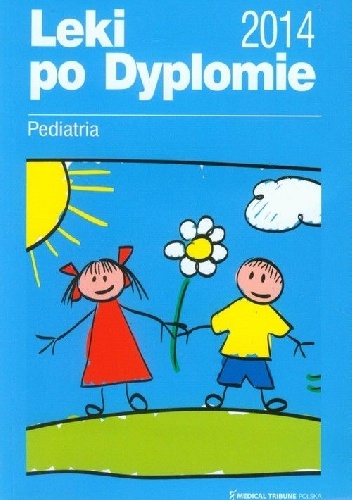 Leki po Dyplomie Pediatria 2014 - praca zbiorowa