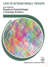 Leki w intensywnej terapii - Bogdan Kamiński, Andrzej Kübler