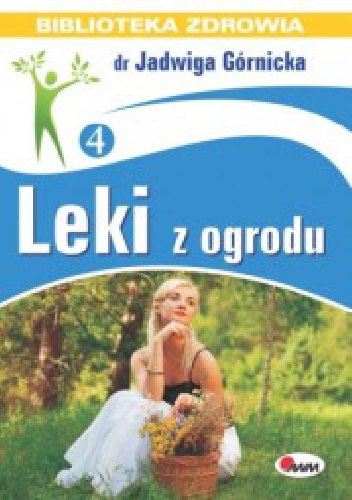 Leki z ogrodu - Jadwiga Górnicka