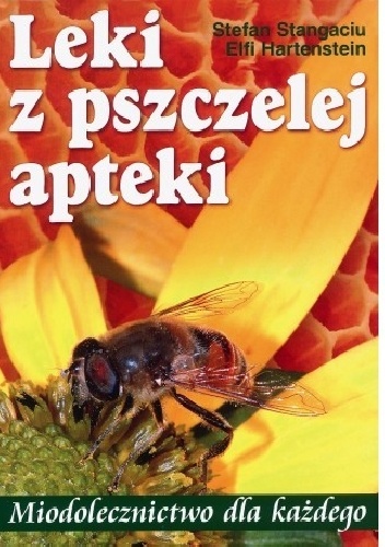 Leki z pszczelej apteki - Stefan Stangaciu, Elfi Hartenstein