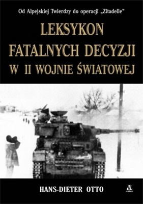 Leksykon fatalnych decyzji w II wojnie światowej - Otto Hans-Dieter
