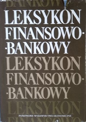 Leksykon finansowo-bankowy - Władysław L. Jaworski,  praca zbiorowa