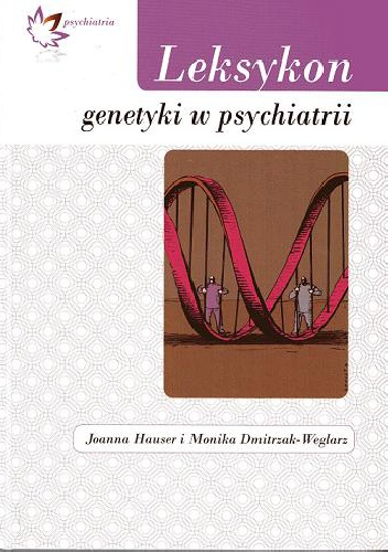 Leksykon genetyki w psychiatrii - Joanna Hauser, Monika Dmitrzak-Węglarz