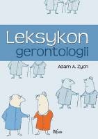Leksykon gerontologii - Adam Alfred Zych