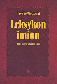 Leksykon imion. Magia ukryta w każdym z nas - Mirosław Winczewski