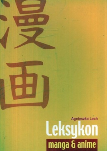 Leksykon manga & anime. Tom 2 I-Z - Agnieszka Lech