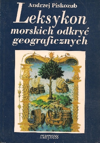 Leksykon morskich odkryć geograficznych - Andrzej Piskozub
