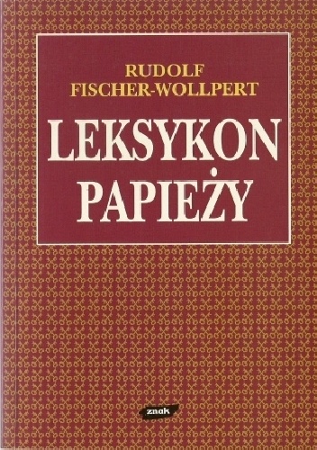 Leksykon papieży - Rudolf Fischer-Wollpert