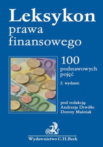 Leksykon prawa finansowego. 100 podstawowych pojęć - Andrzej Drwiłło, Maśniak Dorota