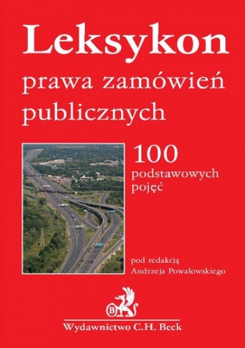 Leksykon prawa zamówień publicznych. 100 podstawowych pojęć - Andrzej Powałowski
