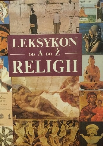 Leksykon religii od A do Ż - praca zbiorowa