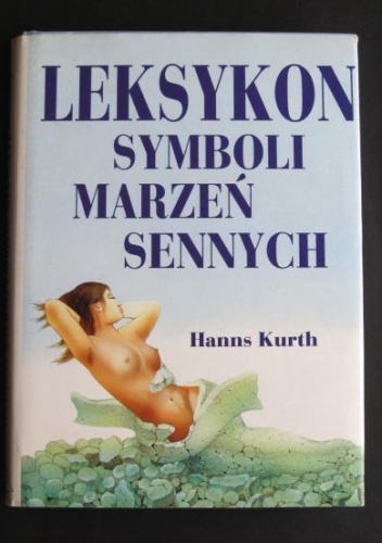 Leksykon symboli marzeń sennych - Hanns Kurth