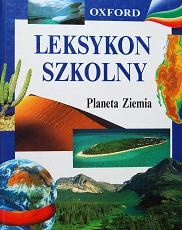 Leksykon szkolny. Planeta Ziemia - praca zbiorowa