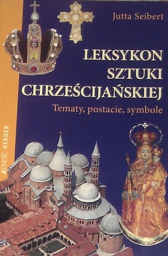 Leksykon sztuki chrześcijańskiej - Jutta Seibert