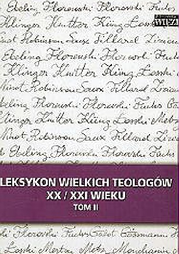 Leksykon wielkich teologów XX/XXI wieku. Tom II