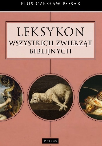 Leksykon wszystkich zwierząt biblijnych - Pius Czesław Bosak